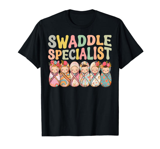 Cute Swaddle Specialist for NICU Mother Baby Nurse T-Shirt