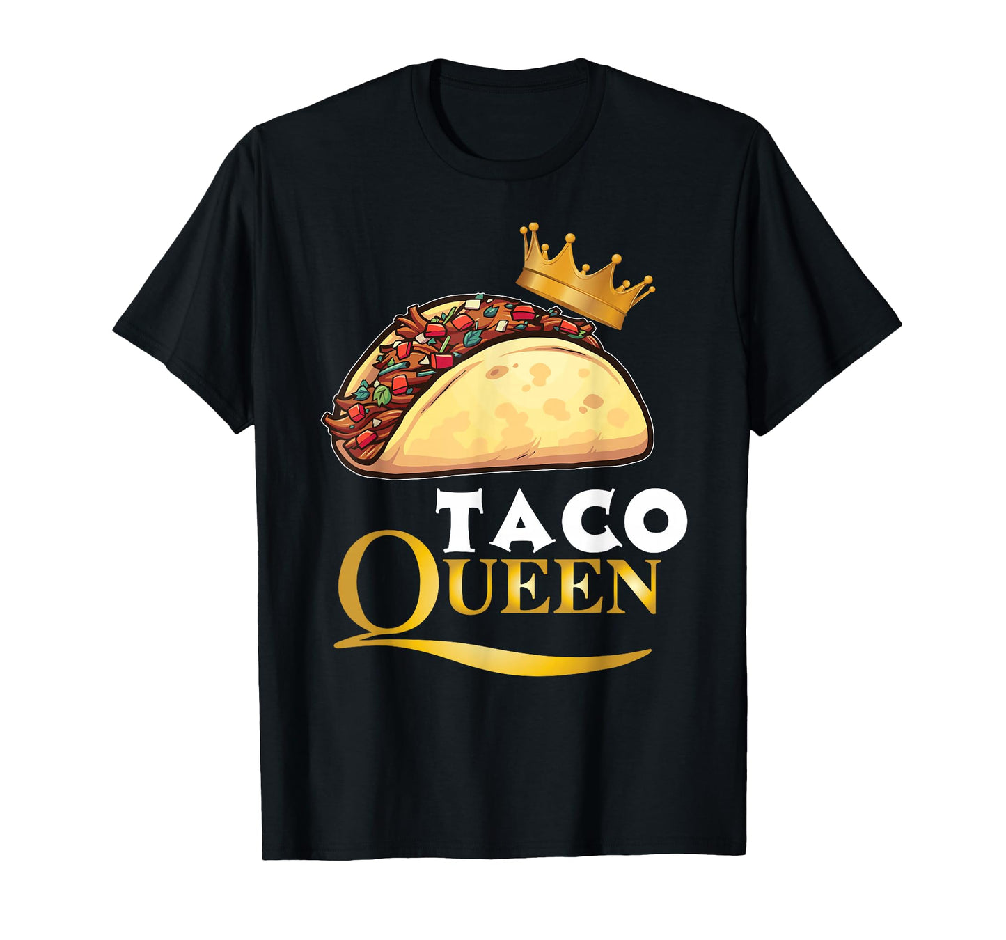 Taco Queen Tshirt For Women Tacos Mexican Food Shirt T-Shirt
