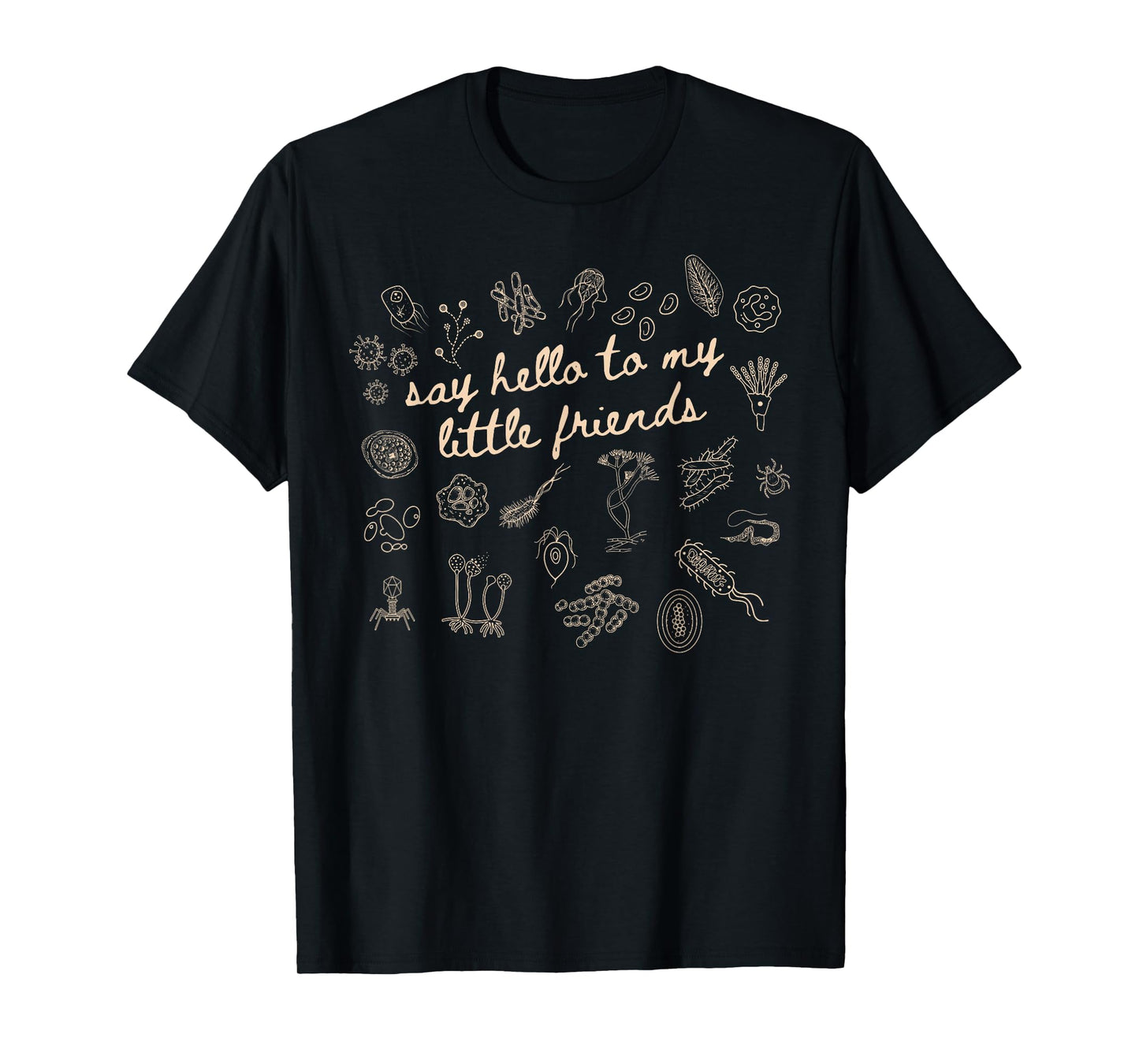 Hello To My Little Friends Bacteria Science Microbiology T-Shirt
