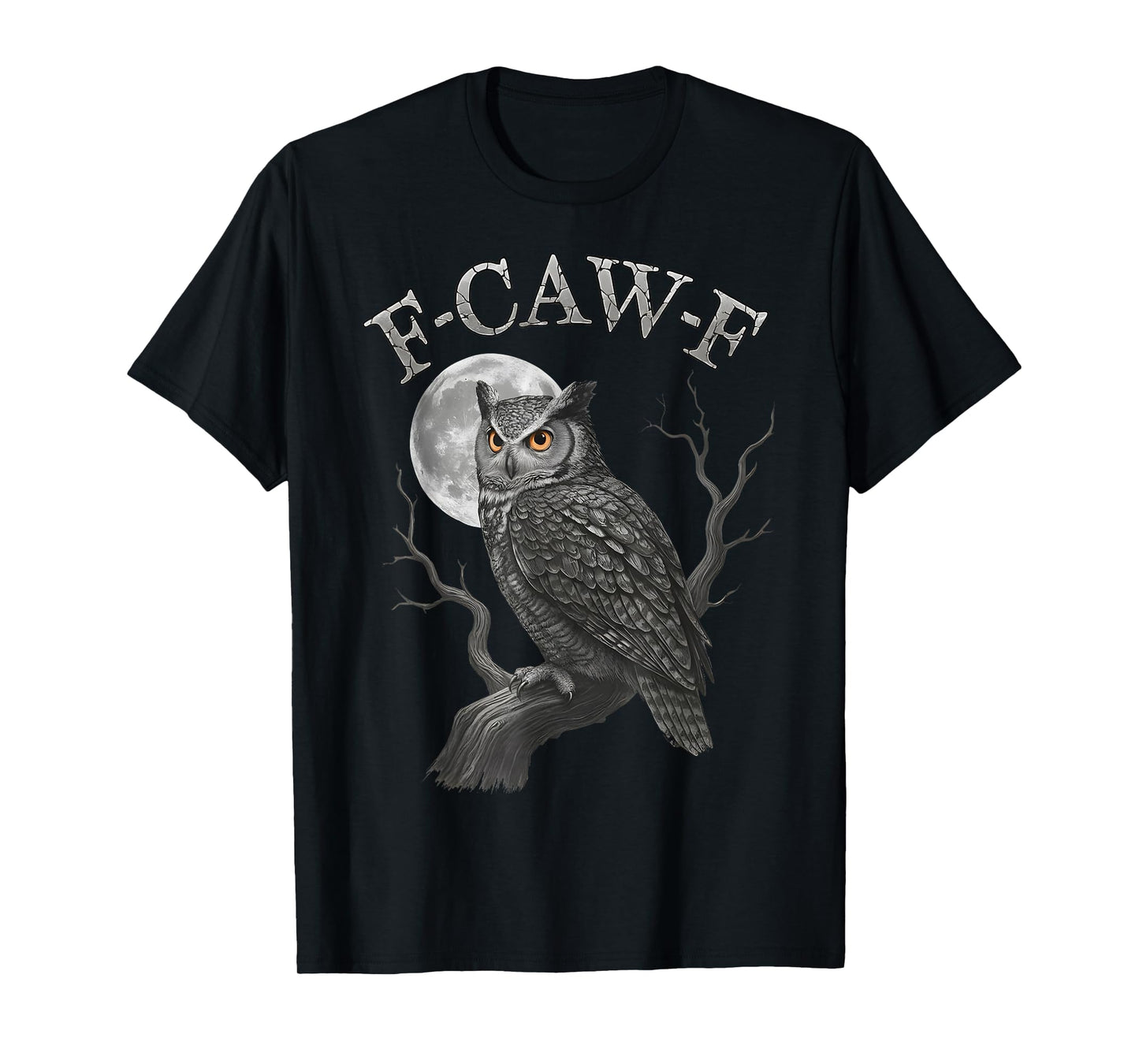 Funny F-Caw-F Black Owl Moon Gothic Adult FCAWF Owl Humor T-Shirt