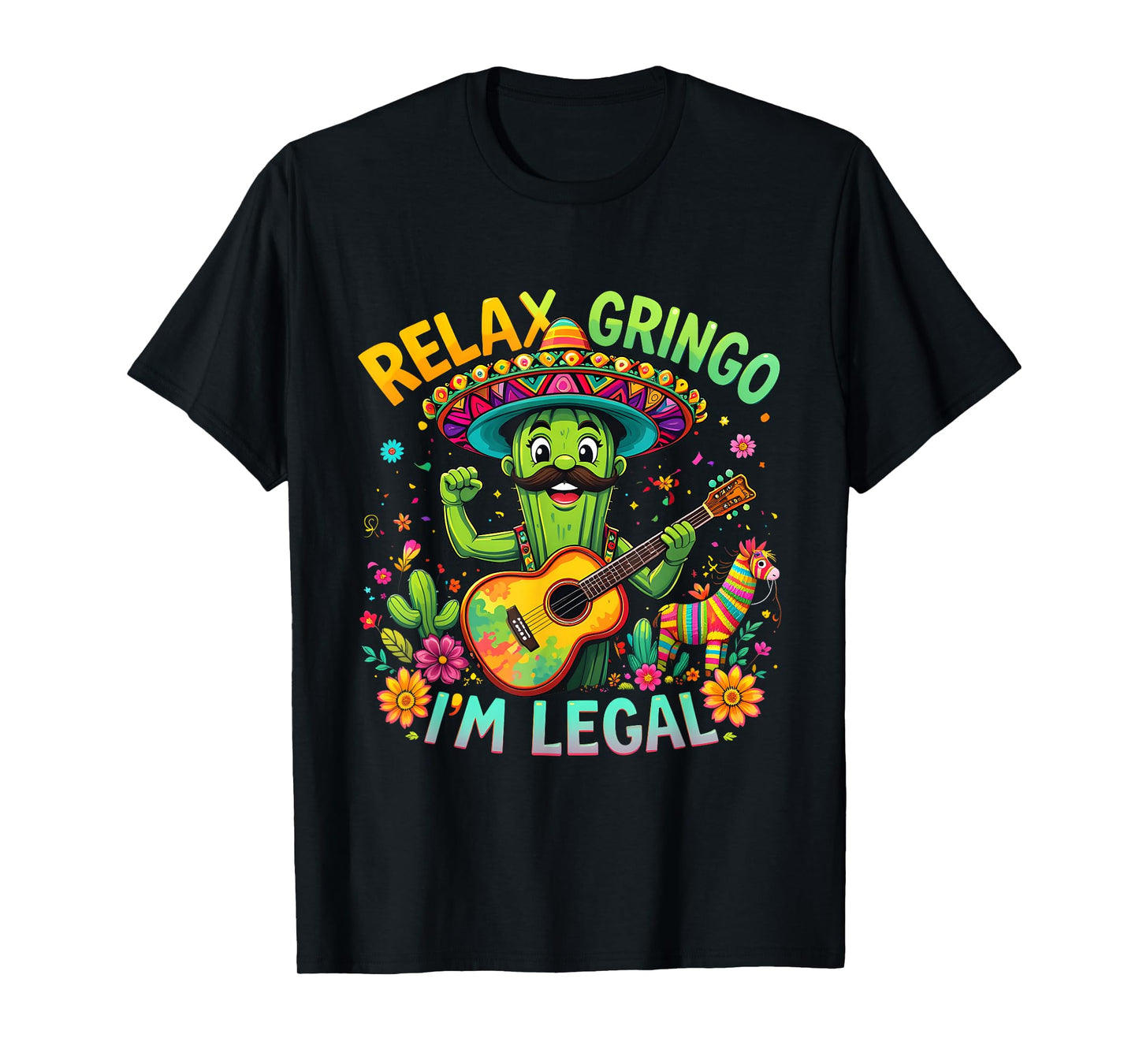 Relax Gringo Im Legal Funny Cinco De Mayo Mexican Immigrant T-Shirt