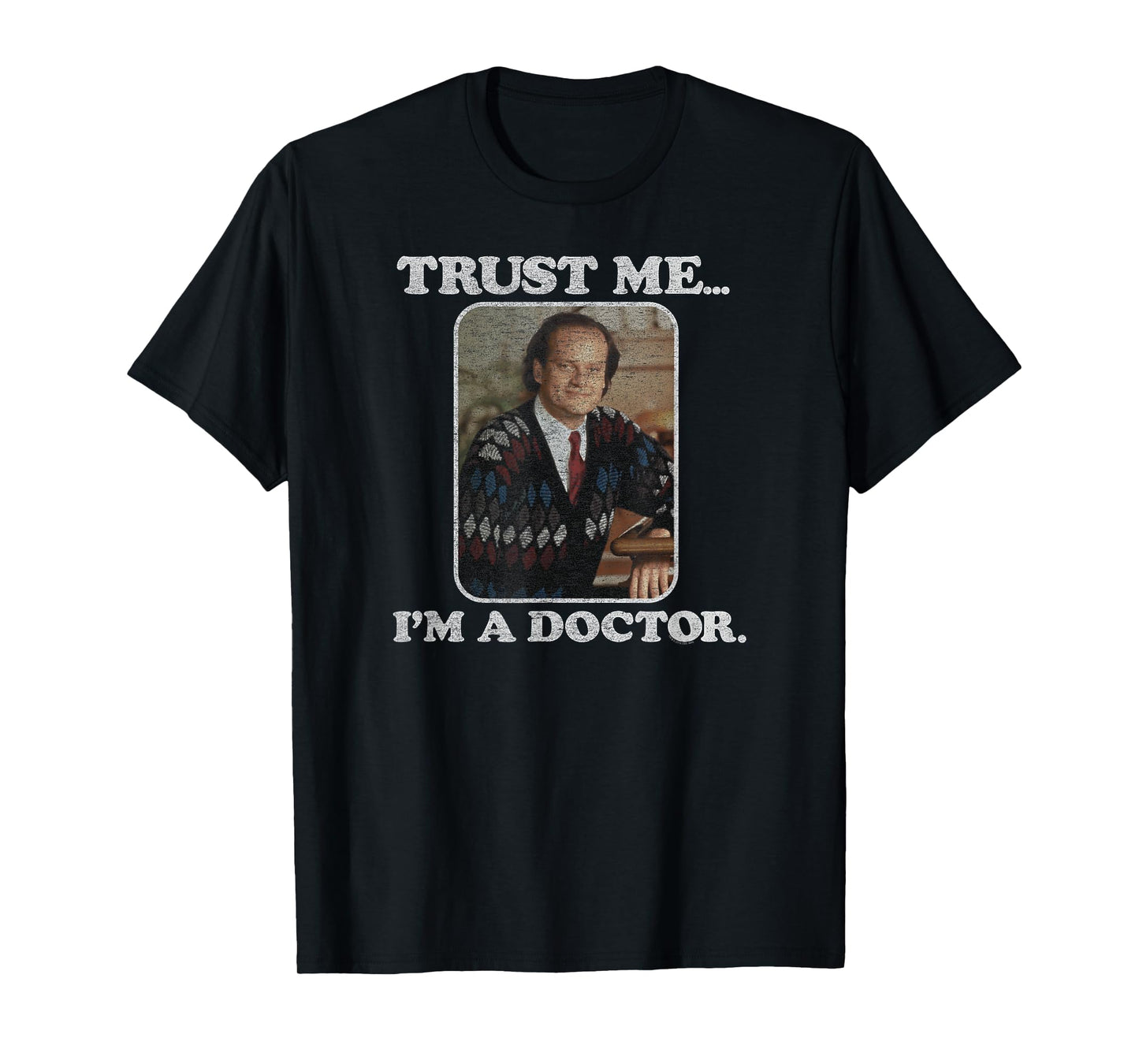 Frasier - Crane I'm a Doctor T-Shirt