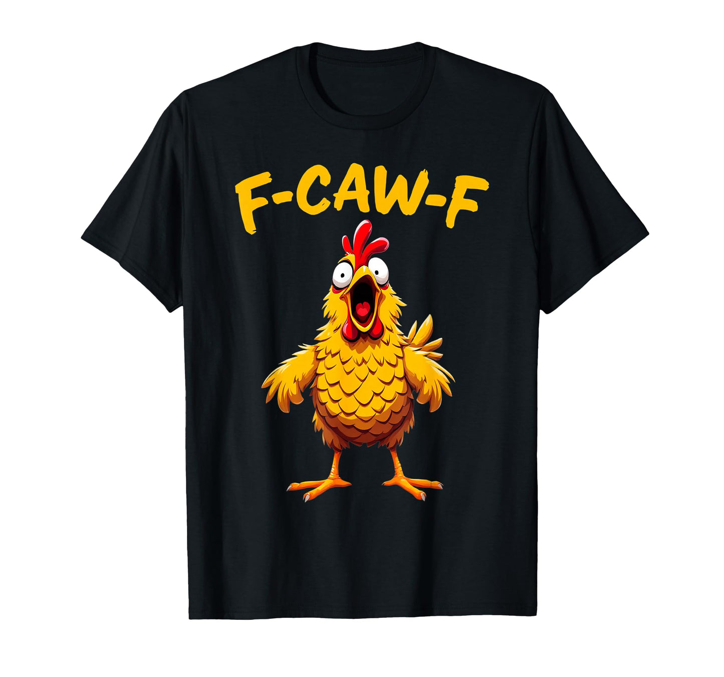 Funny F-Caw-F Chicken Rooster FCAWF Chicken T-Shirt