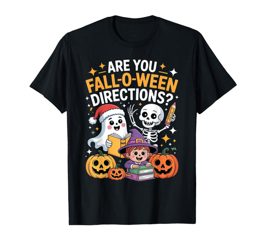 are You Fall O Ween Directions Funny Teacher Halloween Meme T-Shirt
