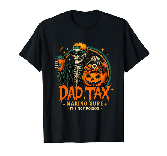 Dad Tax Halloween Funny Skeleton Fathers Day Dad Joke Men T-Shirt