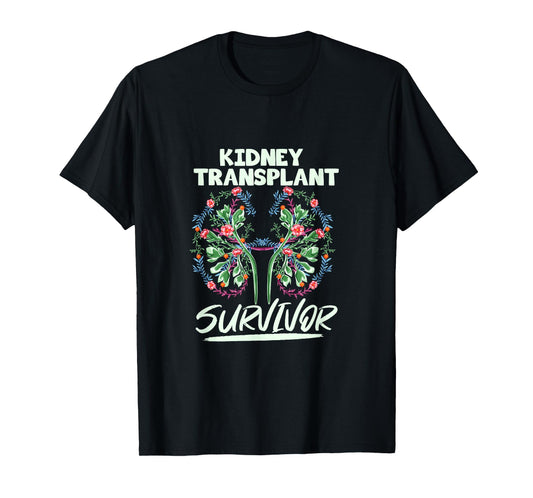 Kidney Transplant Design for an Organ Recipient T-Shirt