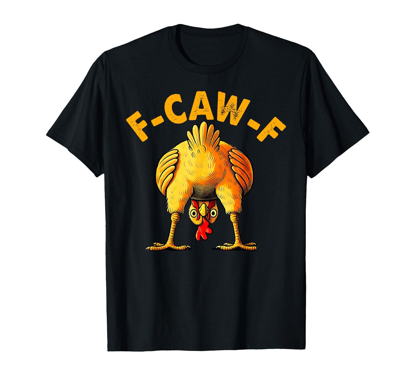 F-Caw-F Chicken Funny Chicken Meme Adult Humor F-Caw-F T-Shirt