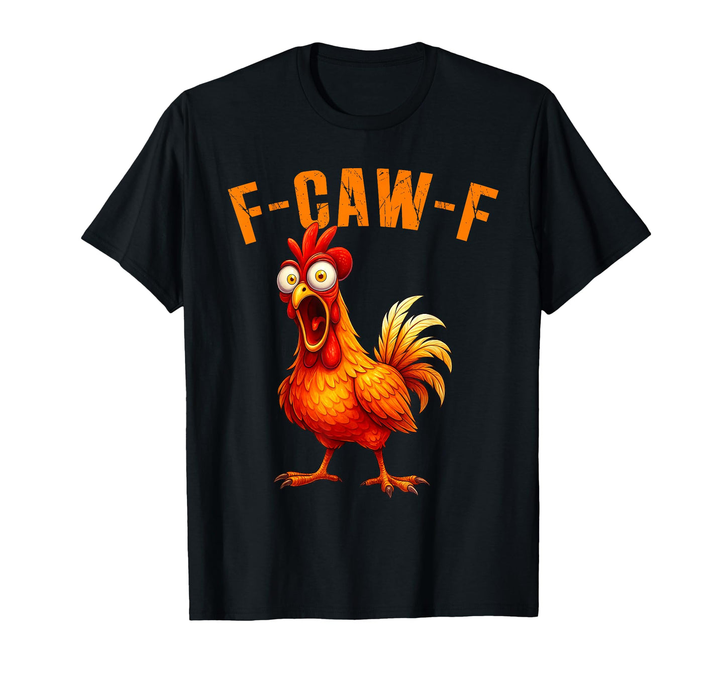 F-Caw-F Funny Chicken Humor F-Caw-F Quote Rooster Meme T-Shirt