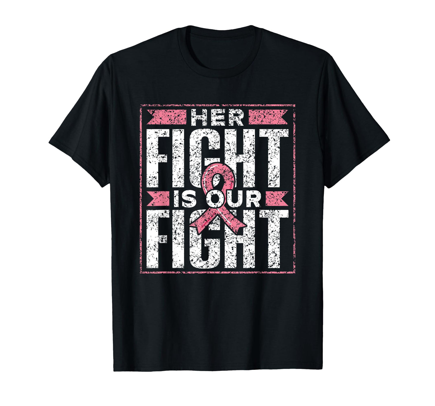 Her Fight Is Our Fight Support Pink Awareness Breast Cancer T-Shirt