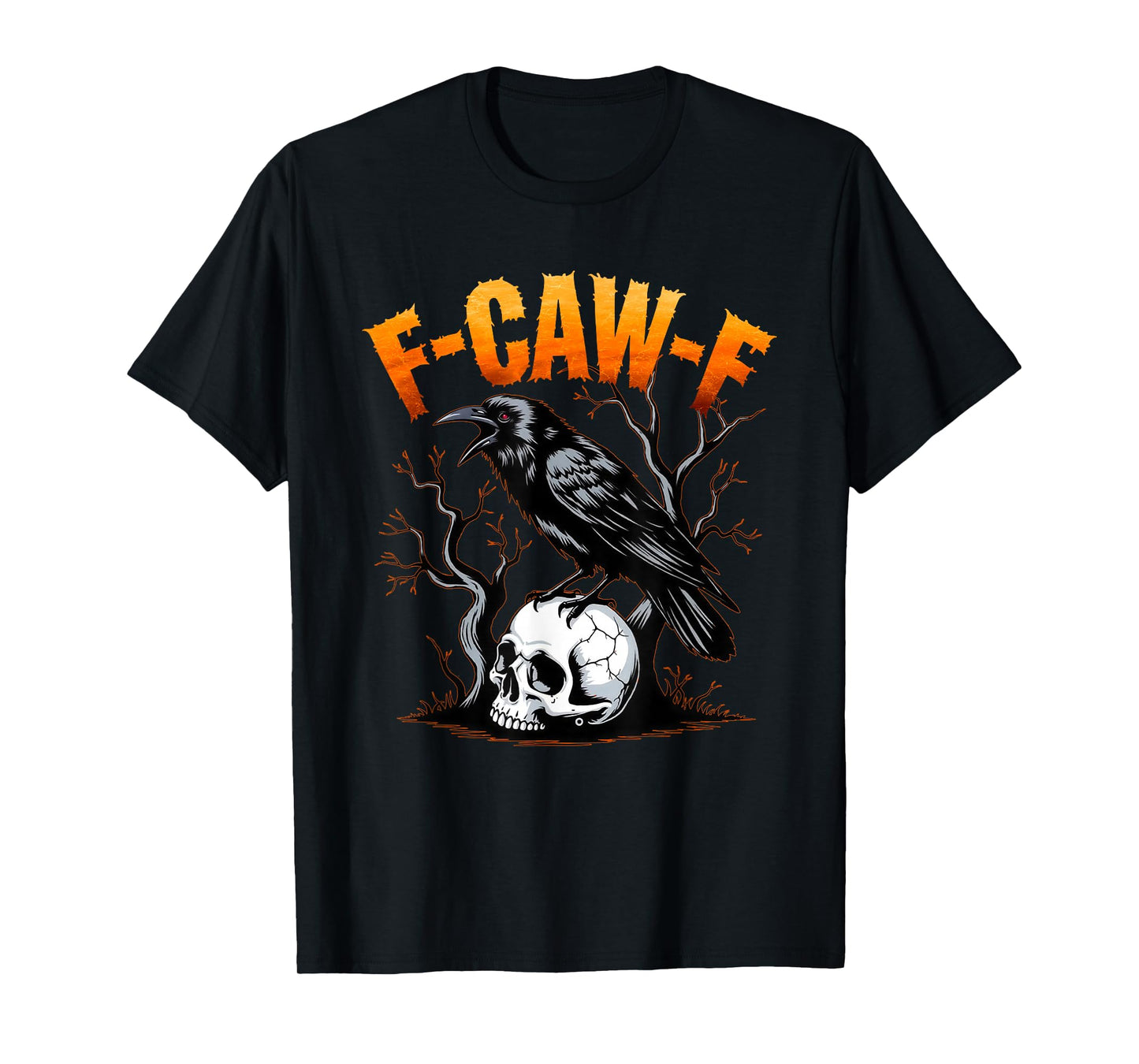 F-Caw-F Funny Black Raven Crow Bird Cawing Sarcastic Adult T-Shirt