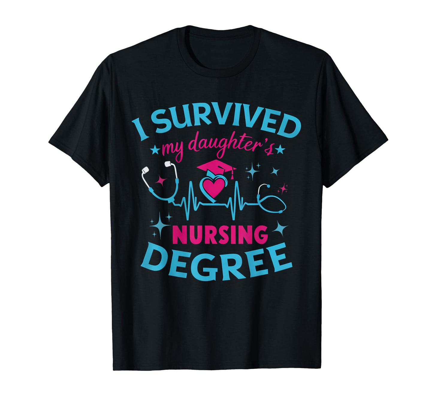 I survived My Daughter's Nursing Degree, Nursing School Girl T-Shirt
