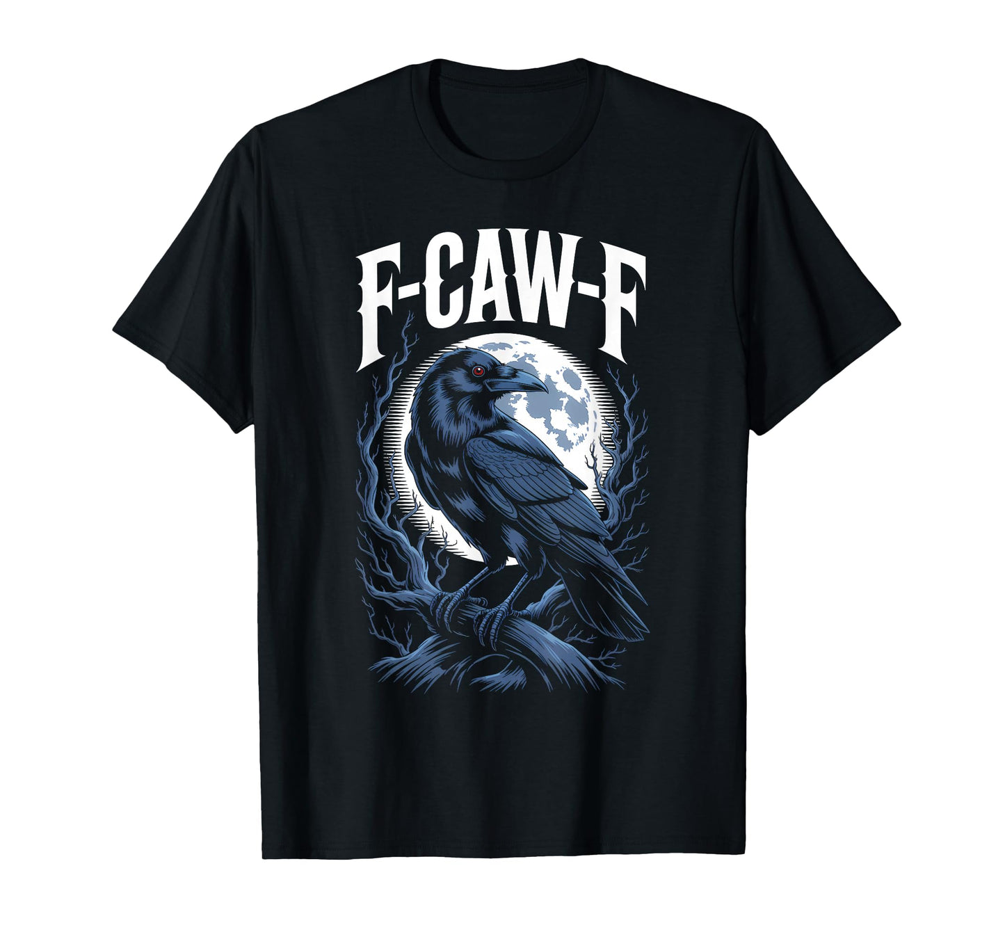 Funny F-Caw-F Black Crow Sound Meme Humor T-Shirt