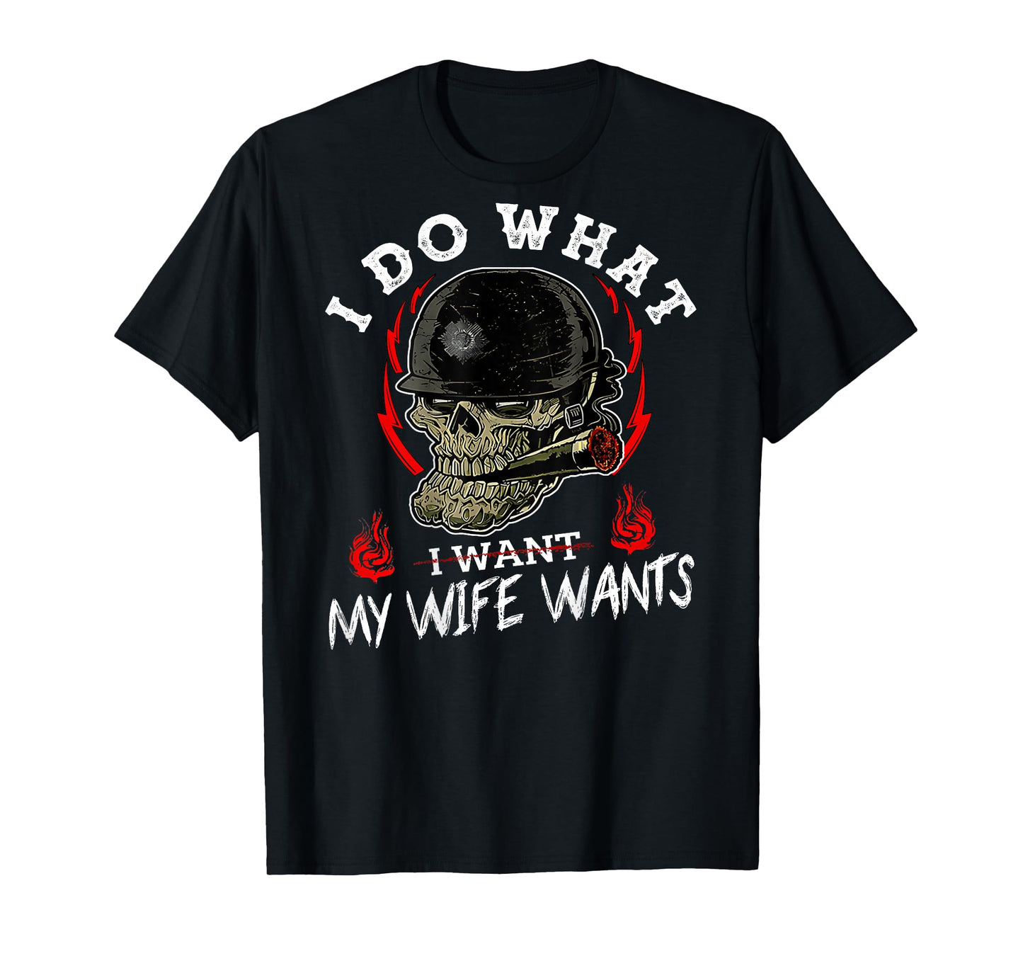 I Do What My Wife's Want Skull Husband Military (On Back) T-Shirt