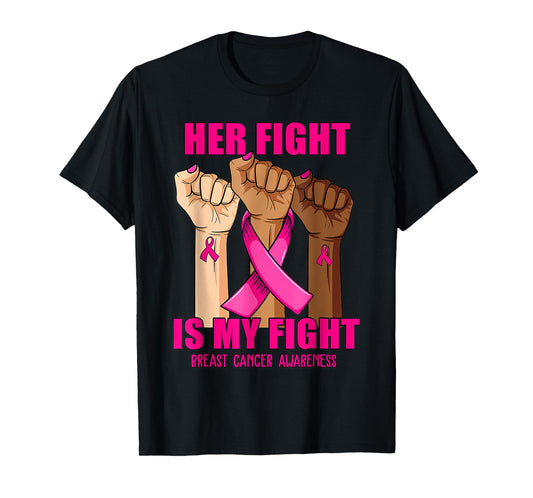 Hand Her fight is my fight breast cancer awareness month T-Shirt