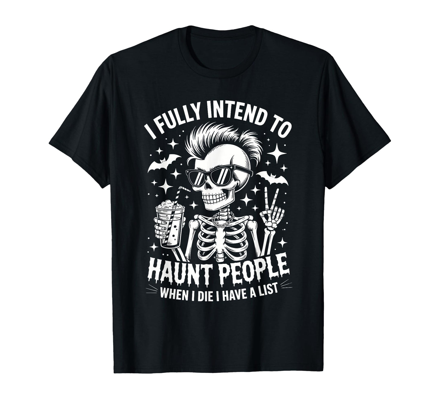 I Fully Intend to Haunt People When I Die Funny Skeleton T-Shirt