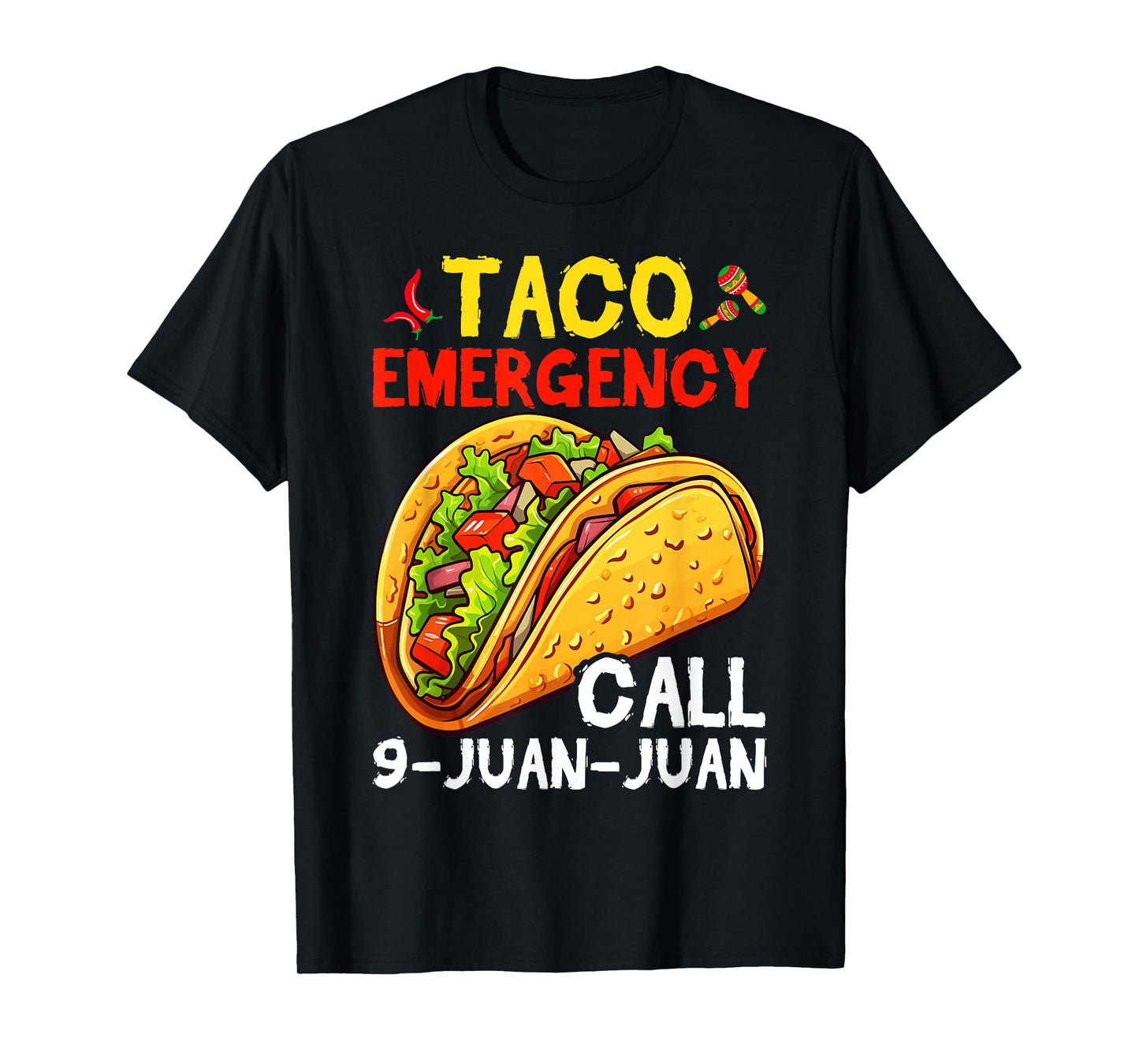 Funny Taco Emergency Cinco de Mayo Men Women T-Shirt