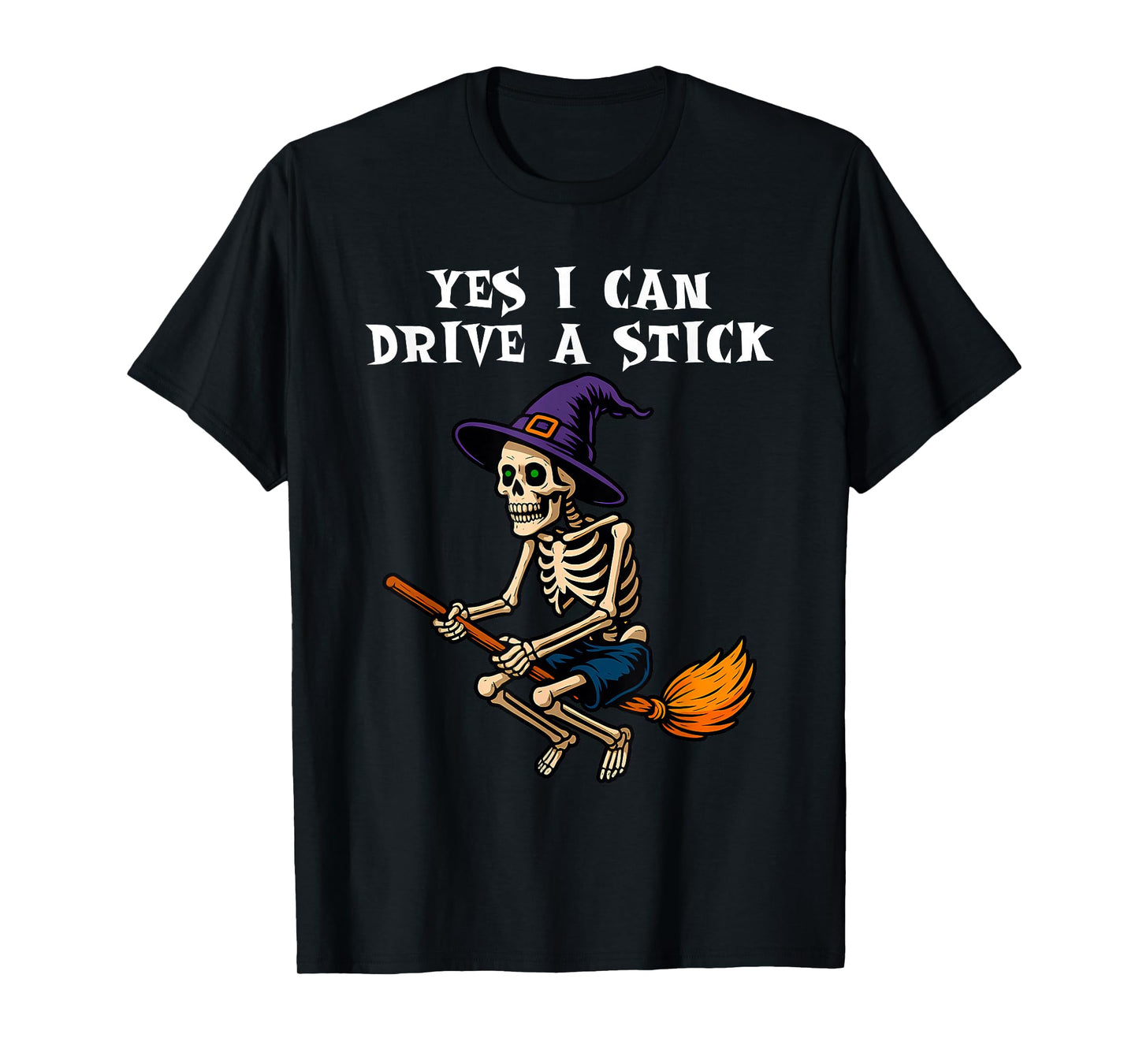 Halloween Skeleton I Can Drive A Stick Witch Riding Broom T-Shirt
