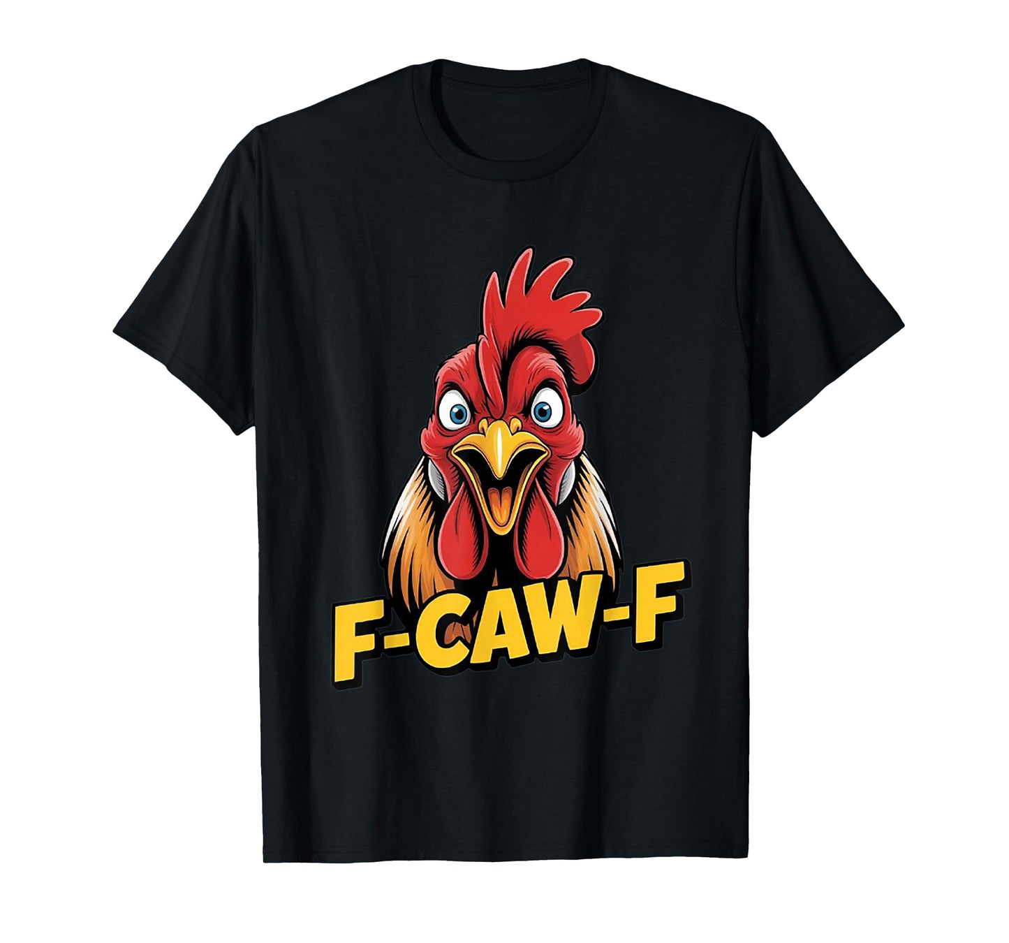 Funny Rooster F-Caw-F Farm Animal Humor T-Shirt