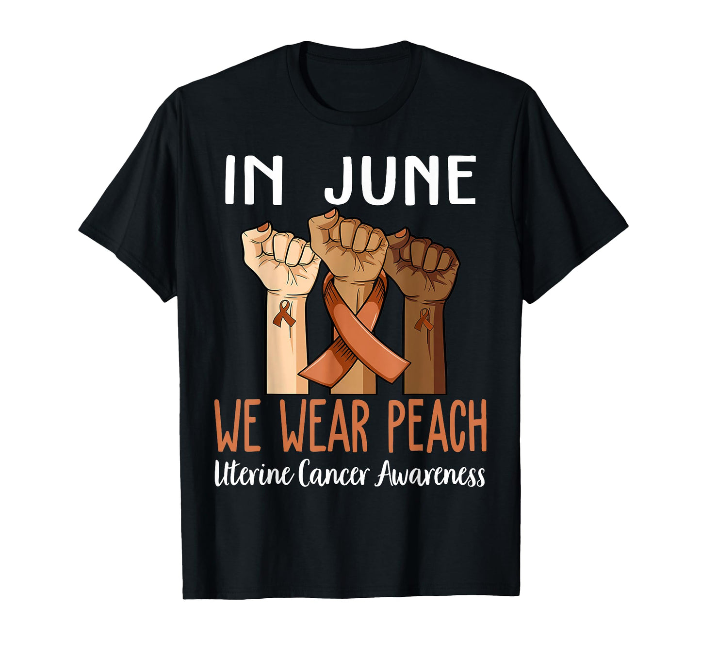 In June We Wear Peach For Uterine Cancer Awareness T-Shirt