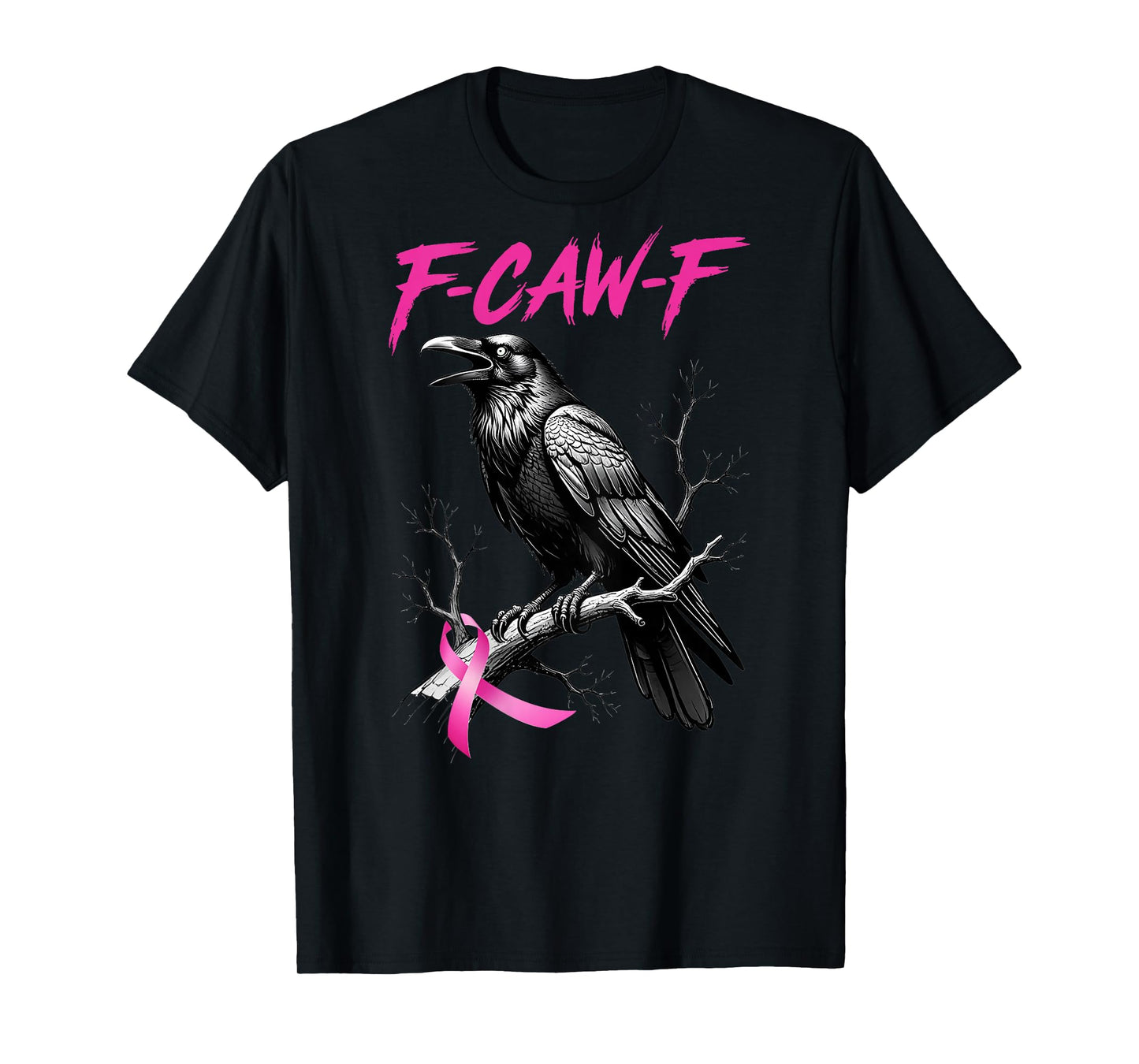 F-Caw-F Black Crow Pink Raven Breast Cancer Awareness Humor T-Shirt