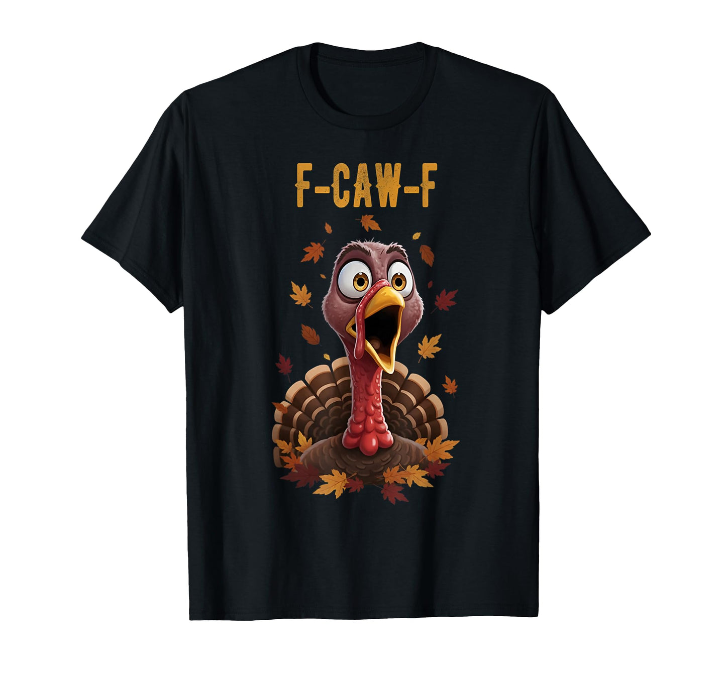 Funny F-Caw-F Turkey Bird F-Caw-F Graphic T-Shirt