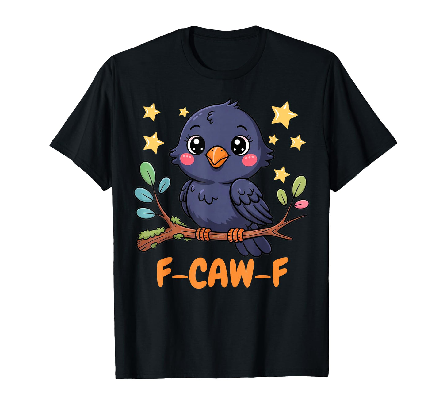 F-CAW-F Crow Funny Black Bird Lover Humor Raven Kawaii Squad T-Shirt