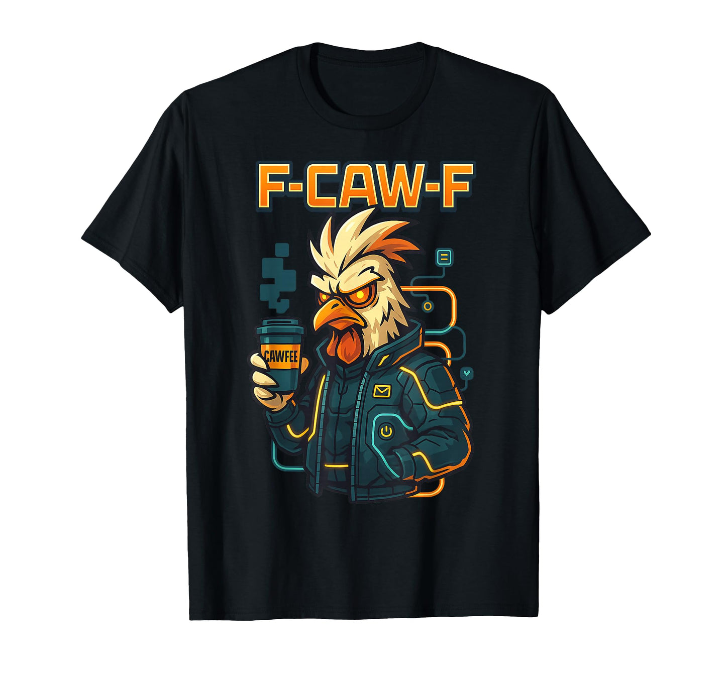 F-CAW-F Chicken Coffee Funny FCAWF Sarcasm Irony F-CAW-F T-Shirt