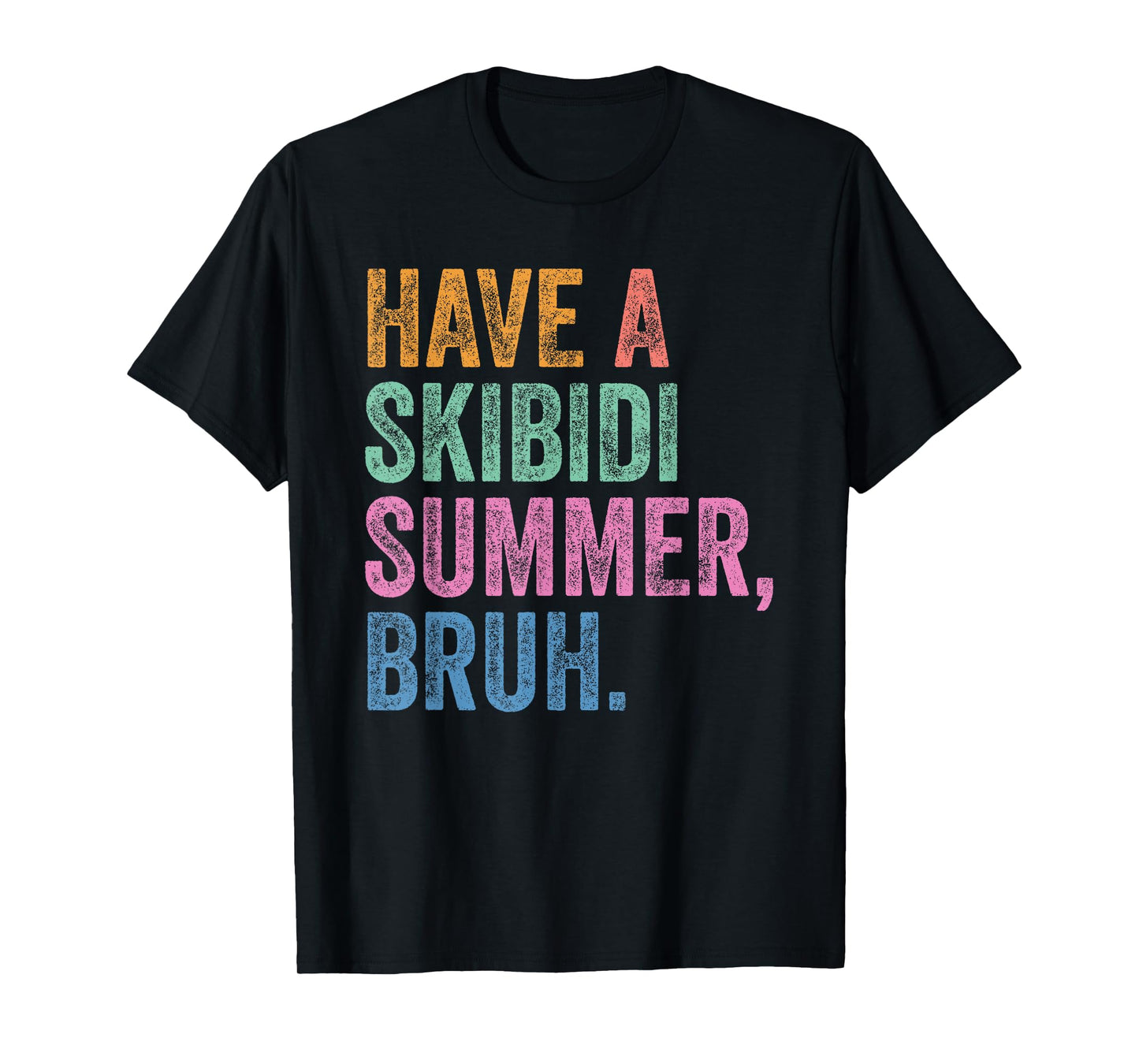 End Of The Year Teacher Last Day Have A Skibidi Summer Bruh T-Shirt