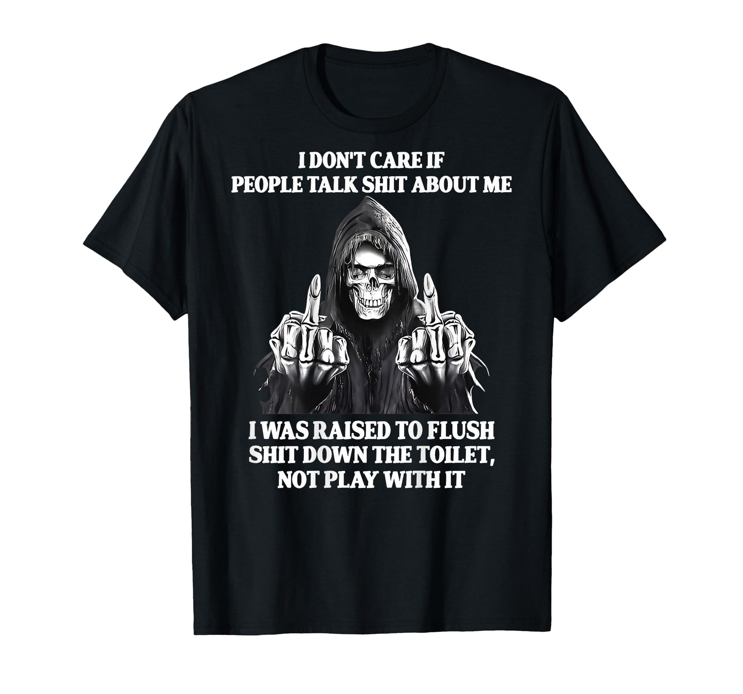 Back I Don't Care If People Talk Sht About Me Funny Skeleton T-Shirt