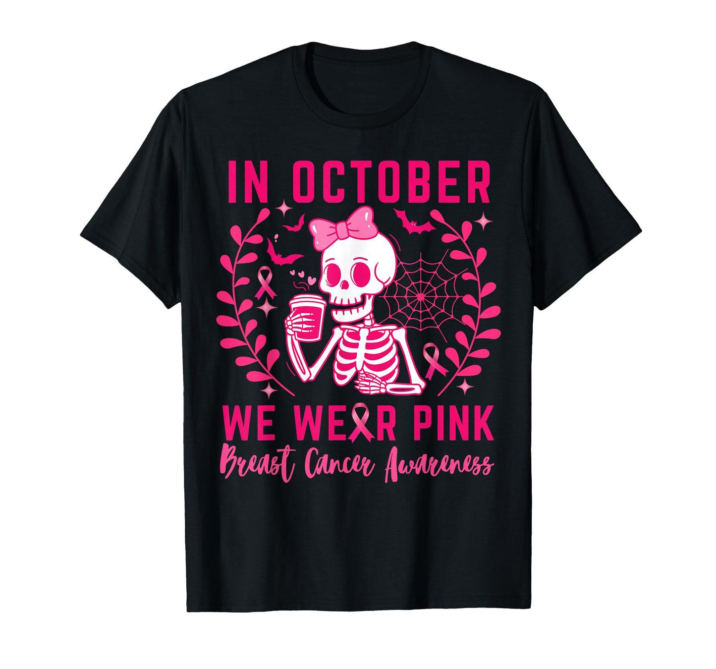 Breast Cancer Skeleton Halloween in October We Wear Pink T-Shirt