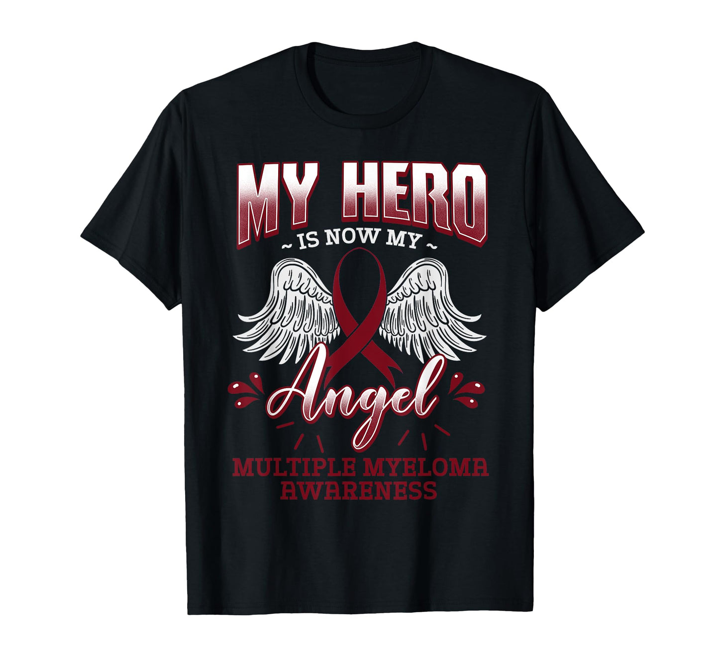 My Hero Is Now My Angel Multiple Myeloma Awareness MM Gift T-Shirt