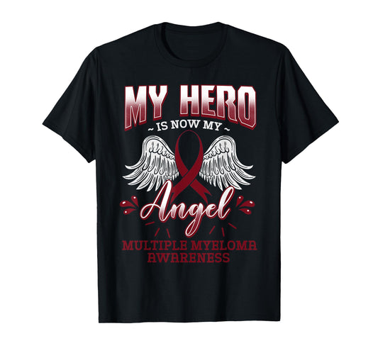 My Hero Is Now My Angel Multiple Myeloma Awareness MM Gift T-Shirt