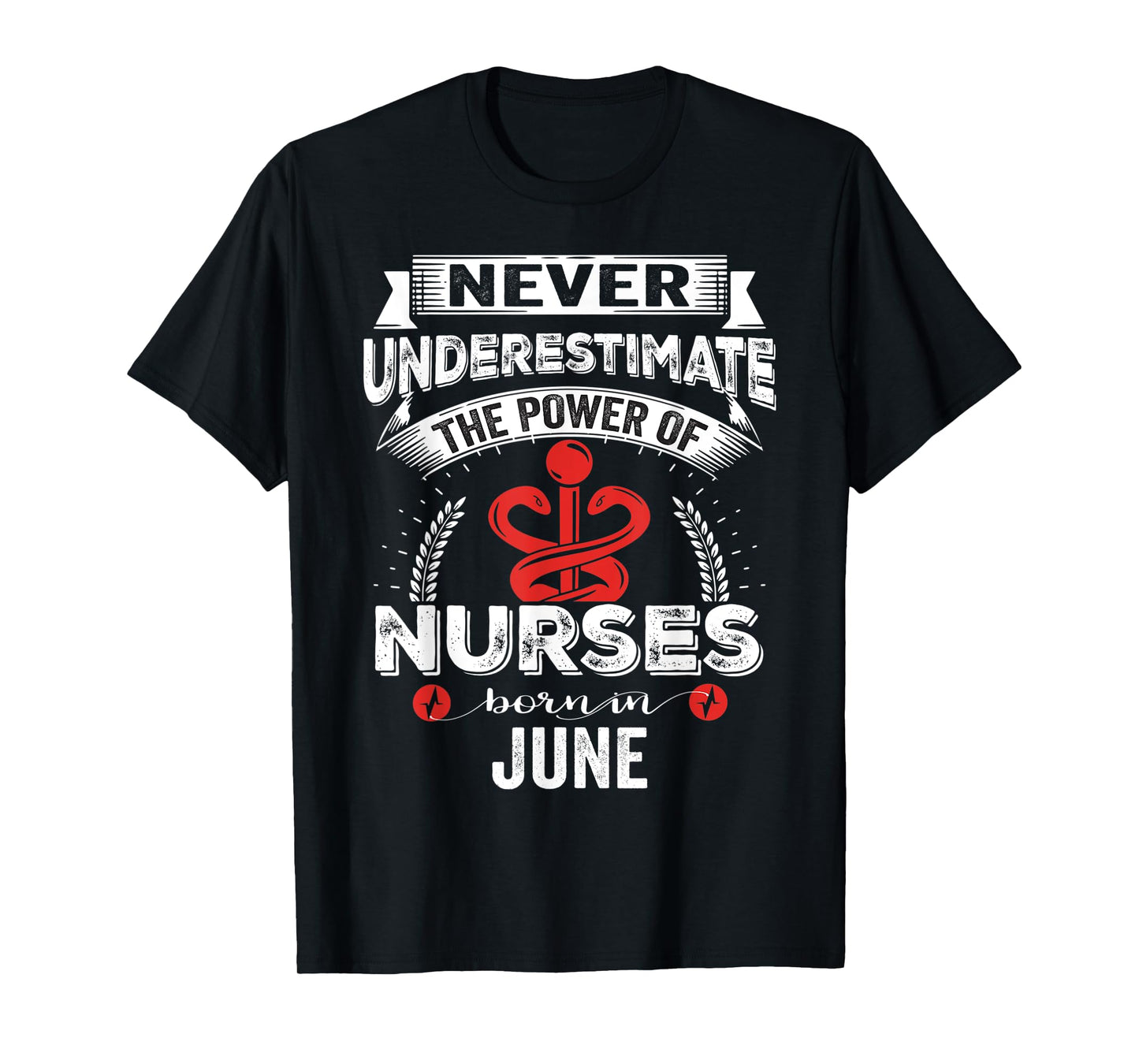 Nurse Power Nurses Born In June T-Shirt