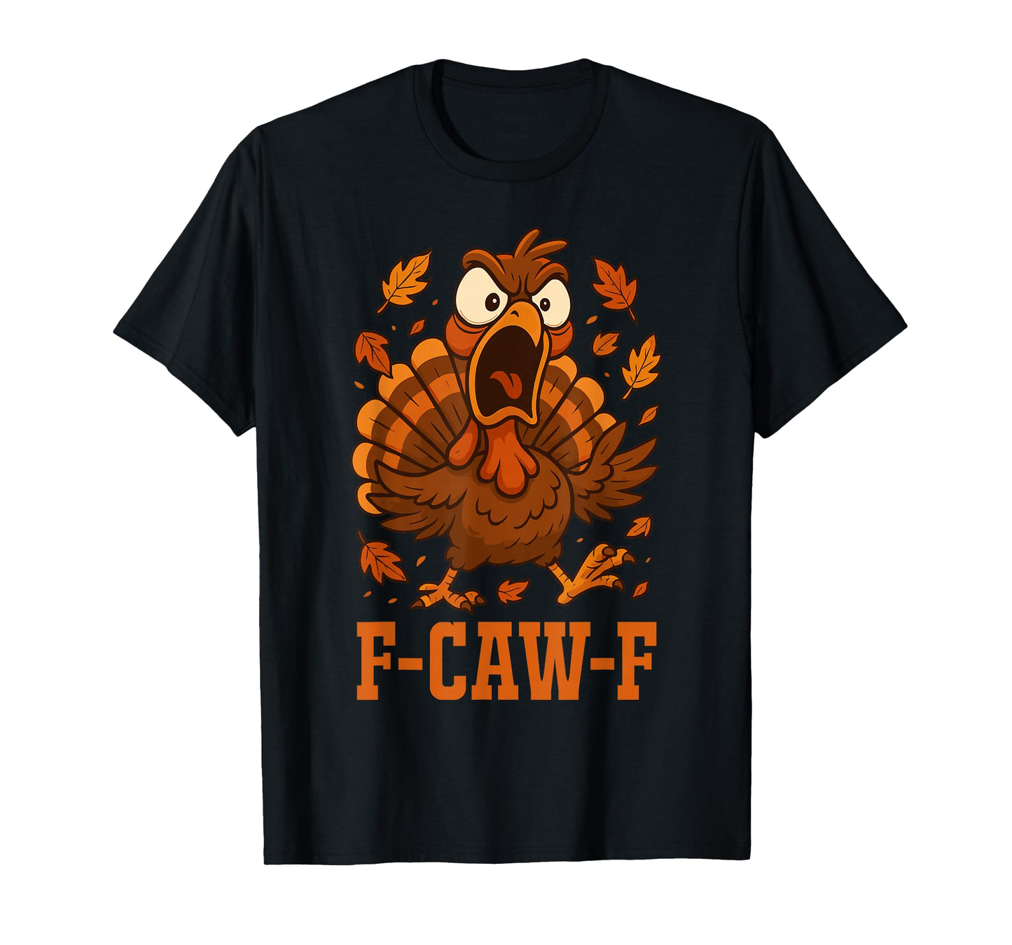 Funny F-Caw-F Turkey FCAWF Funny Thanksgiving Bird Crow T-Shirt