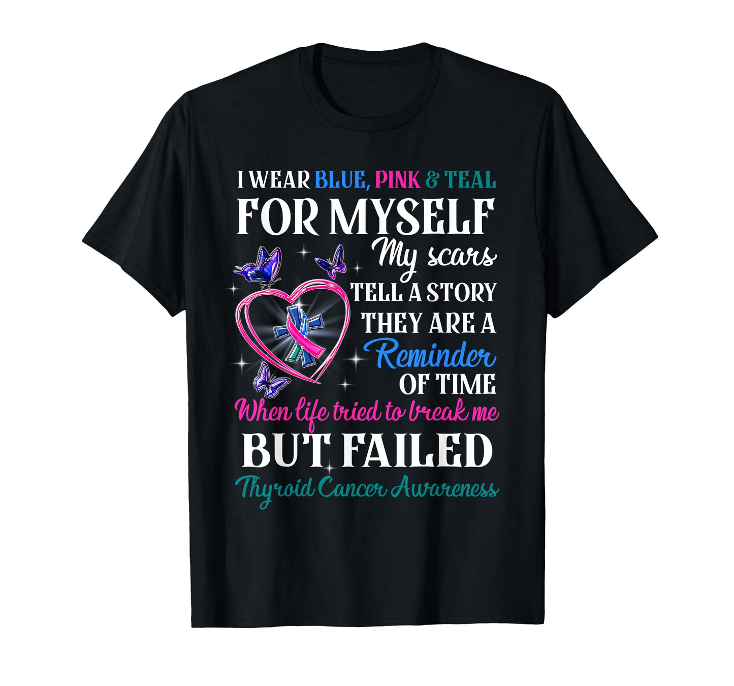 I Wear Blue, Pink & Teal for Myself Thyroid Cancer Awareness T-Shirt