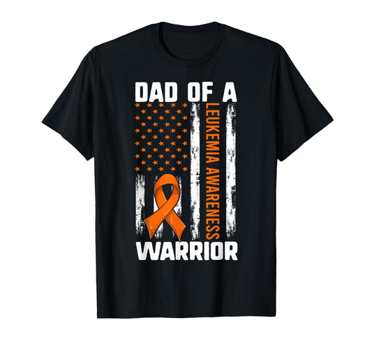 Leukemia Daughter Son Shirt, Dad Of A Warrior American Flag T-Shirt