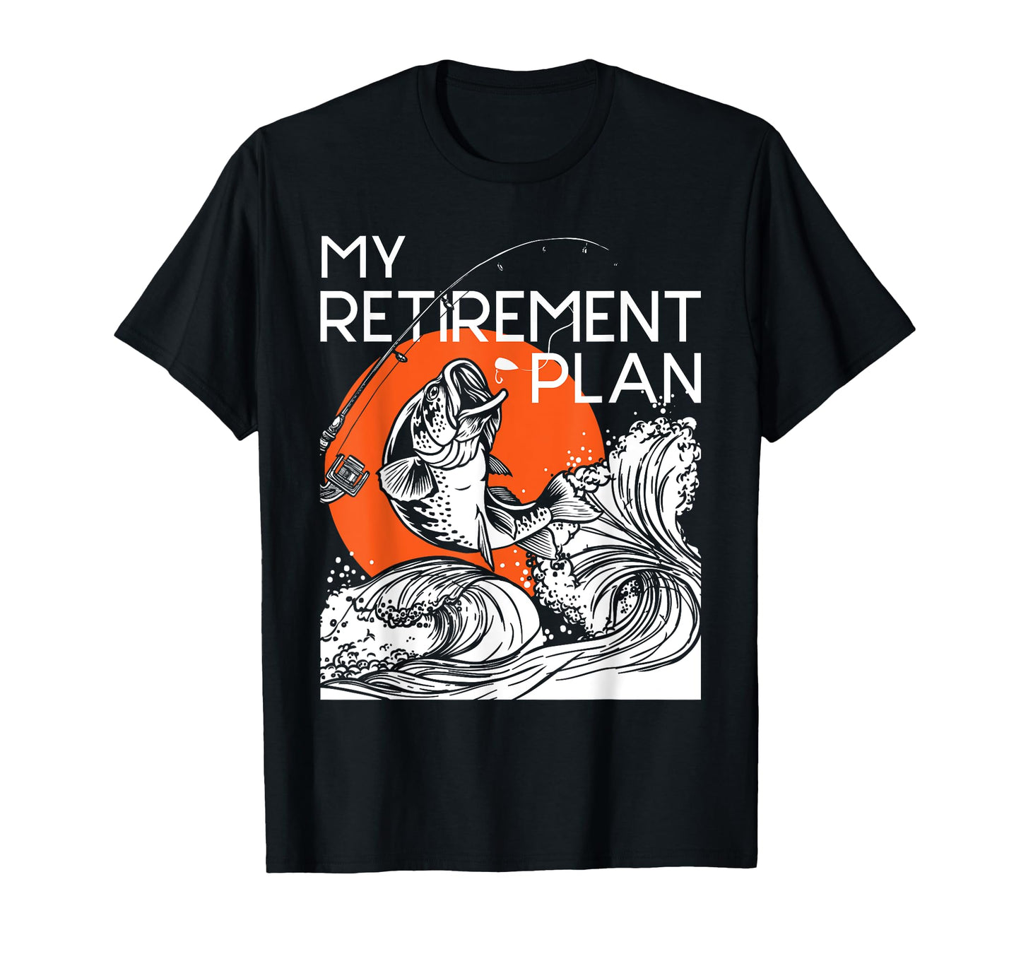 My Retirement Plan - Retired Retiree Pension Fishing Fisher T-Shirt