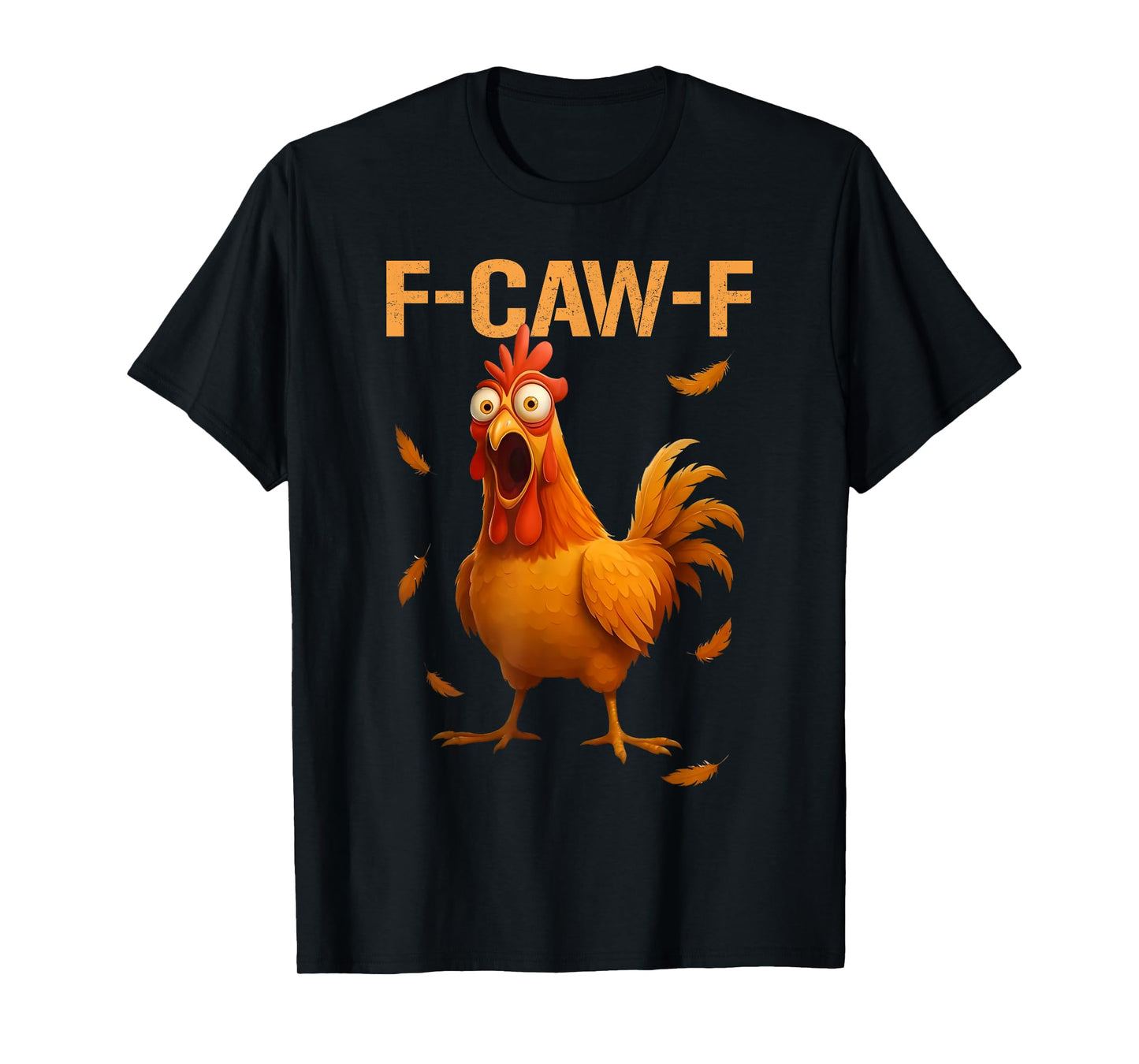 Funny F-Caw-F Chicken FCAWF Rooster Halloween Bird Crow T-Shirt