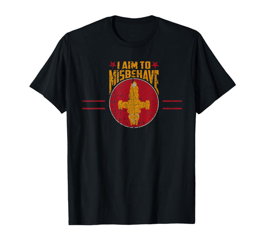 Ship Works I Aim to Misbehave T-Shirt