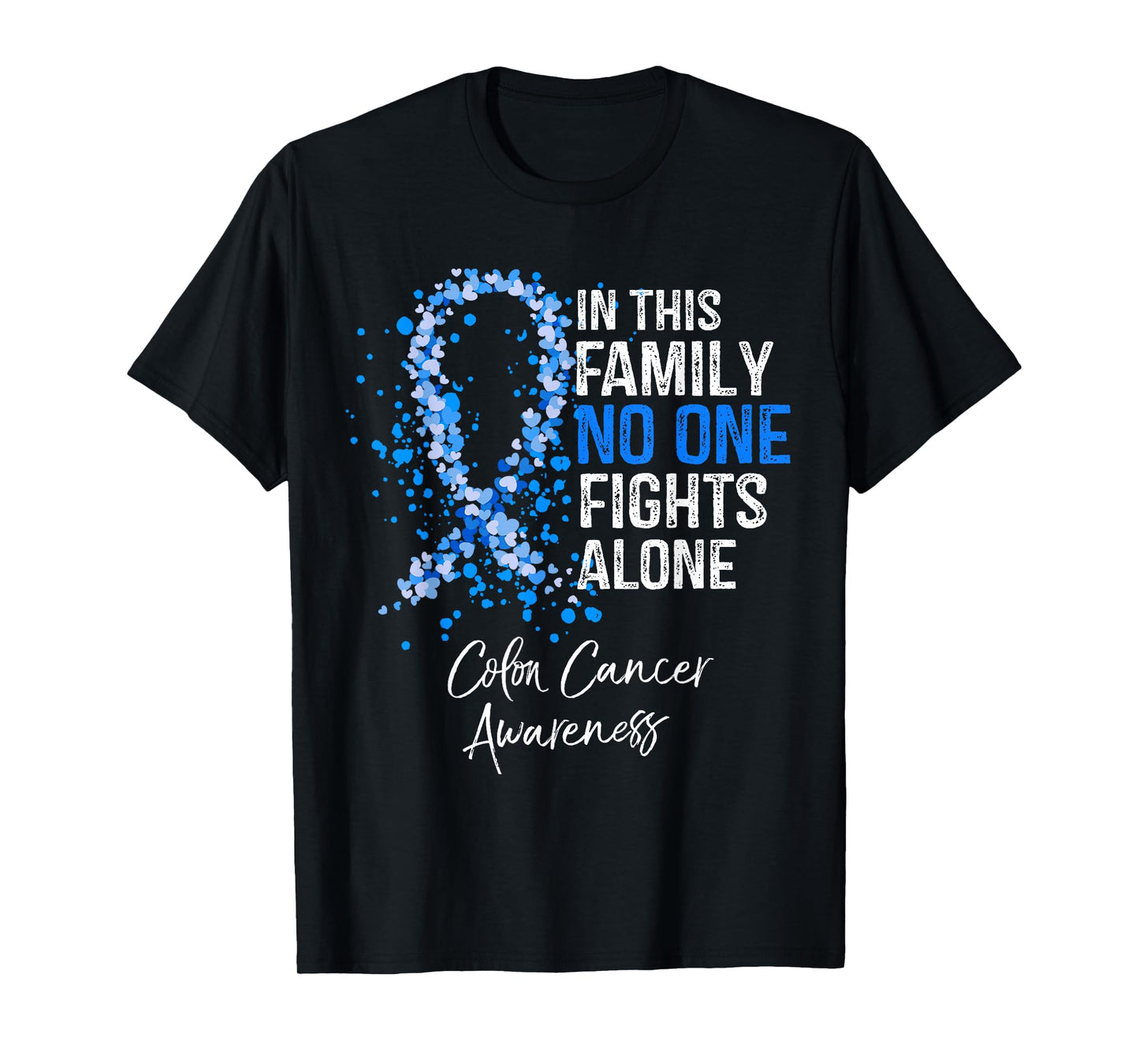 In This Family No One Fights Alone Shirt Colon Cancer T-Shirt
