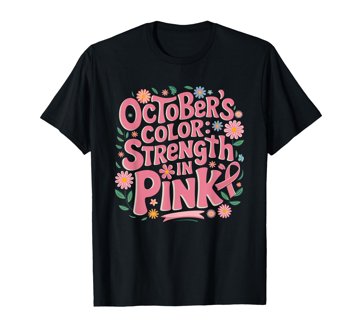 Pink October Strength In Pink Breast Cancer Awareness T-Shirt
