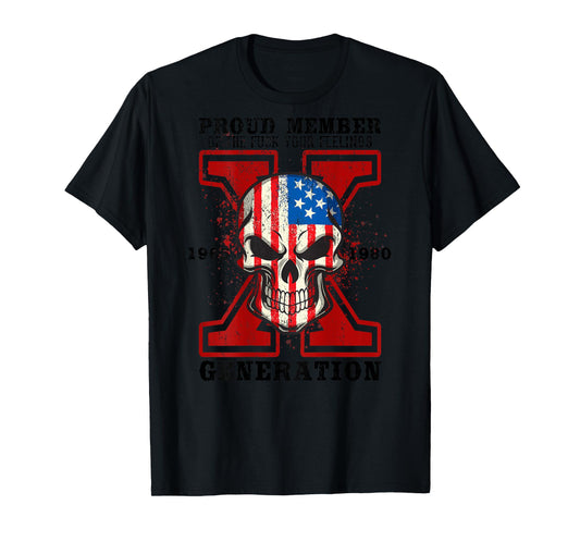 Proud Member Of Your Feelings Skull X Generation T-Shirt