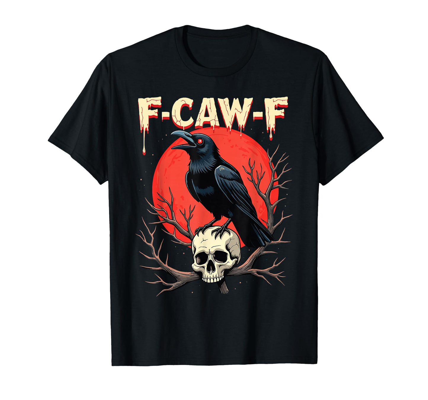 F-Caw-F Crow Funny Gothic Raven Humor Style T-Shirt