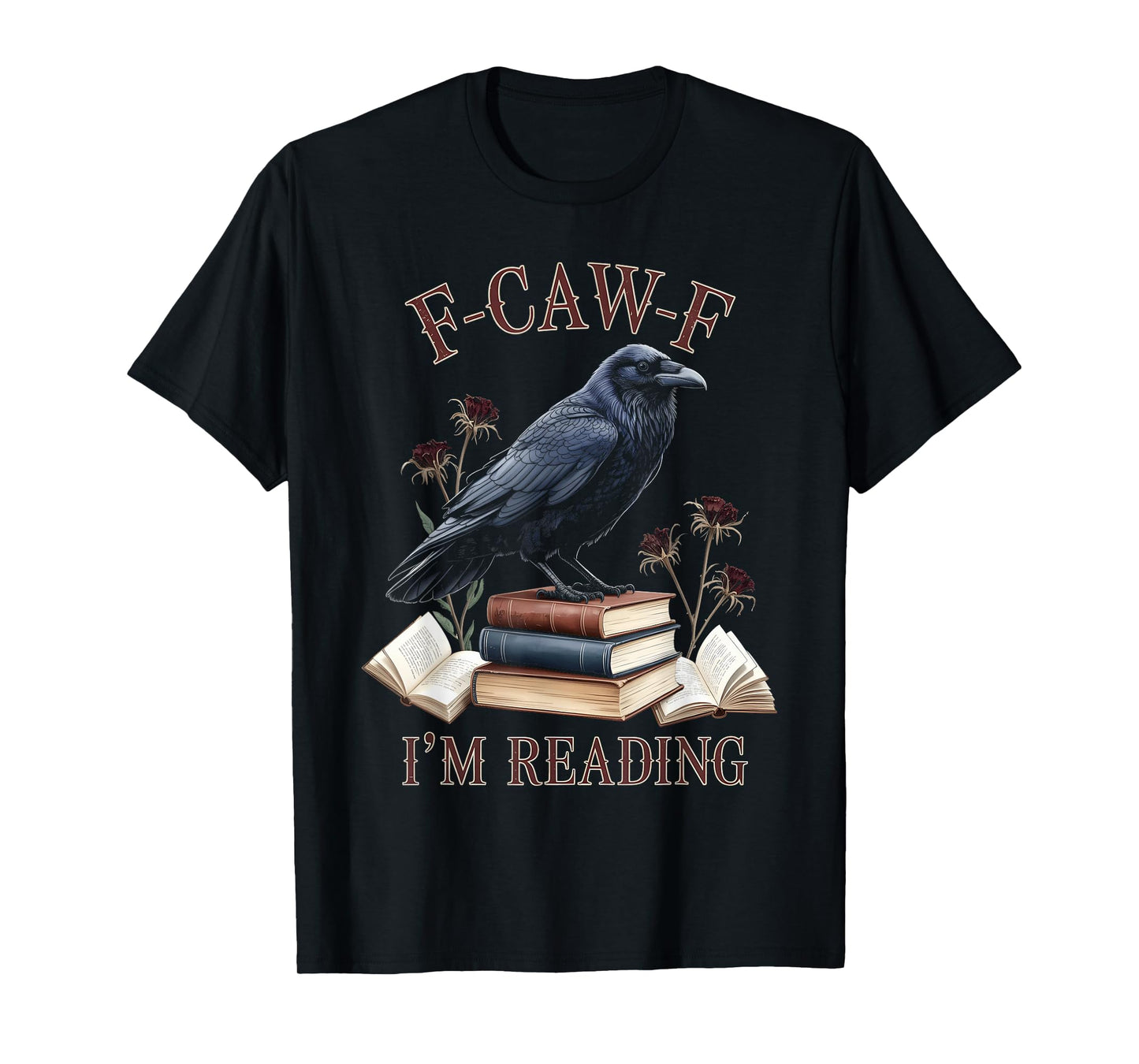 F-CAW-F Black Crow Funny Book Lover Reader Gothic Humor T-Shirt