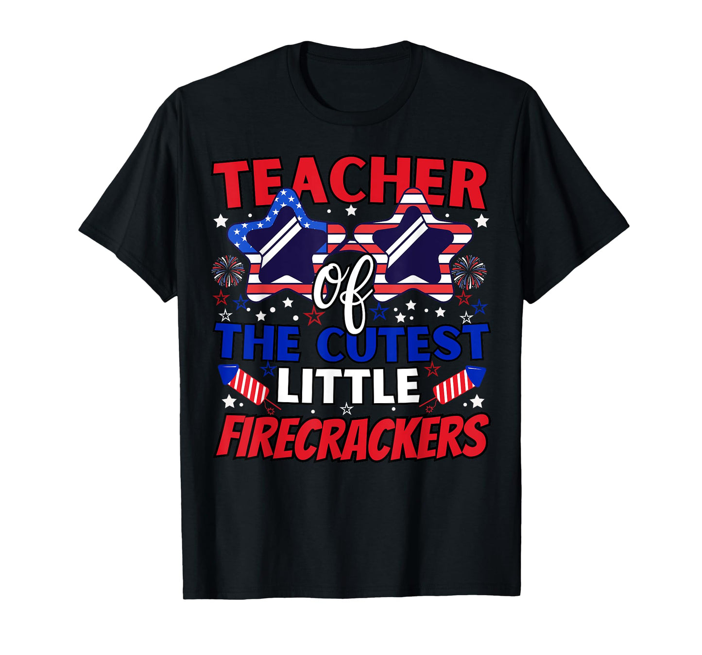 Teacher Of The Cutest Little Firecrackers funny 4th Of July T-Shirt