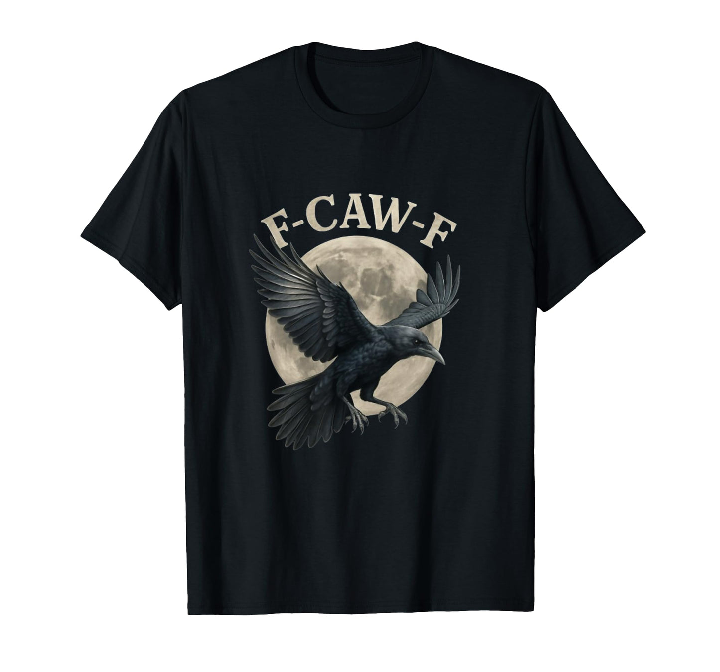 F-CAW-F Crow Funny Graphic F CAW F Novelty T-Shirt