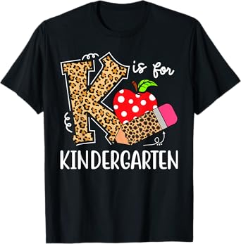 K Is For Kindergarten Teacher Leopard Back to School Kinder T-Shirt