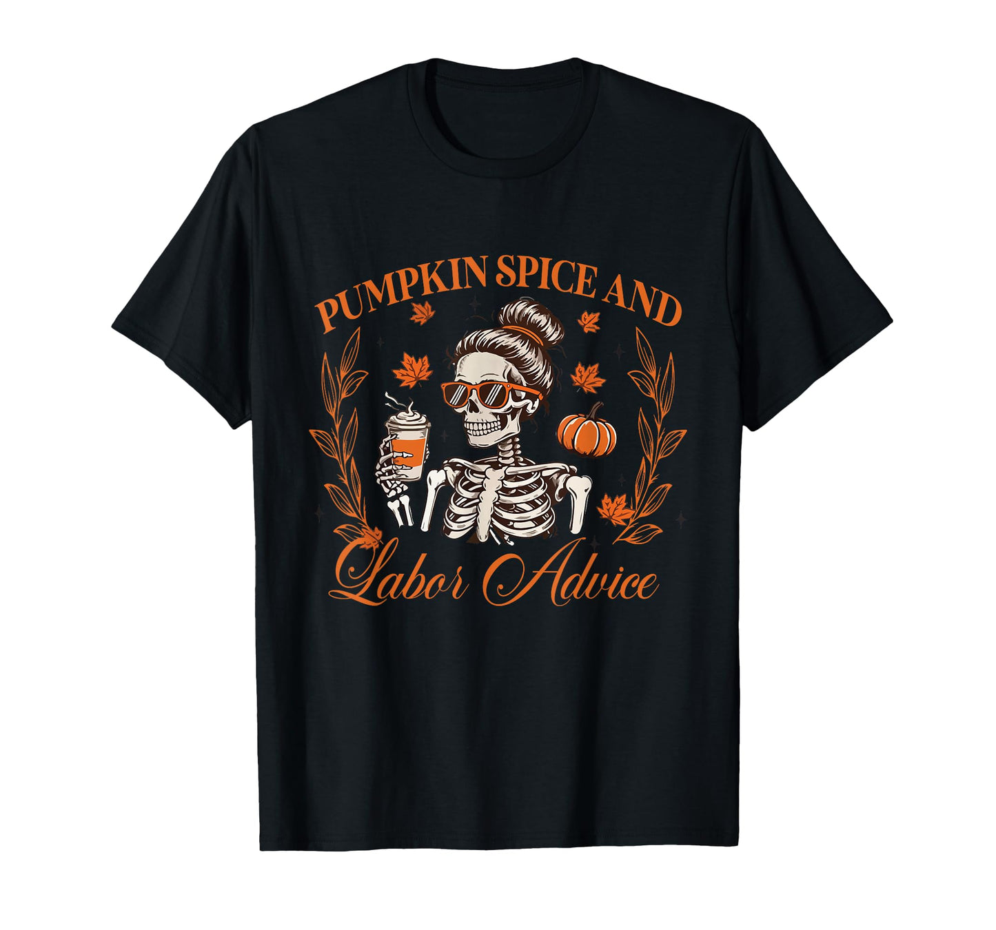 Autumn Spice and Birth Advice Skeleton Coffee Nurse Gift T-Shirt