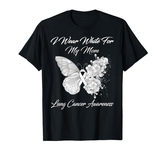 Butterfly I Wear White For My Mom Lung Cancer Awareness T-Shirt
