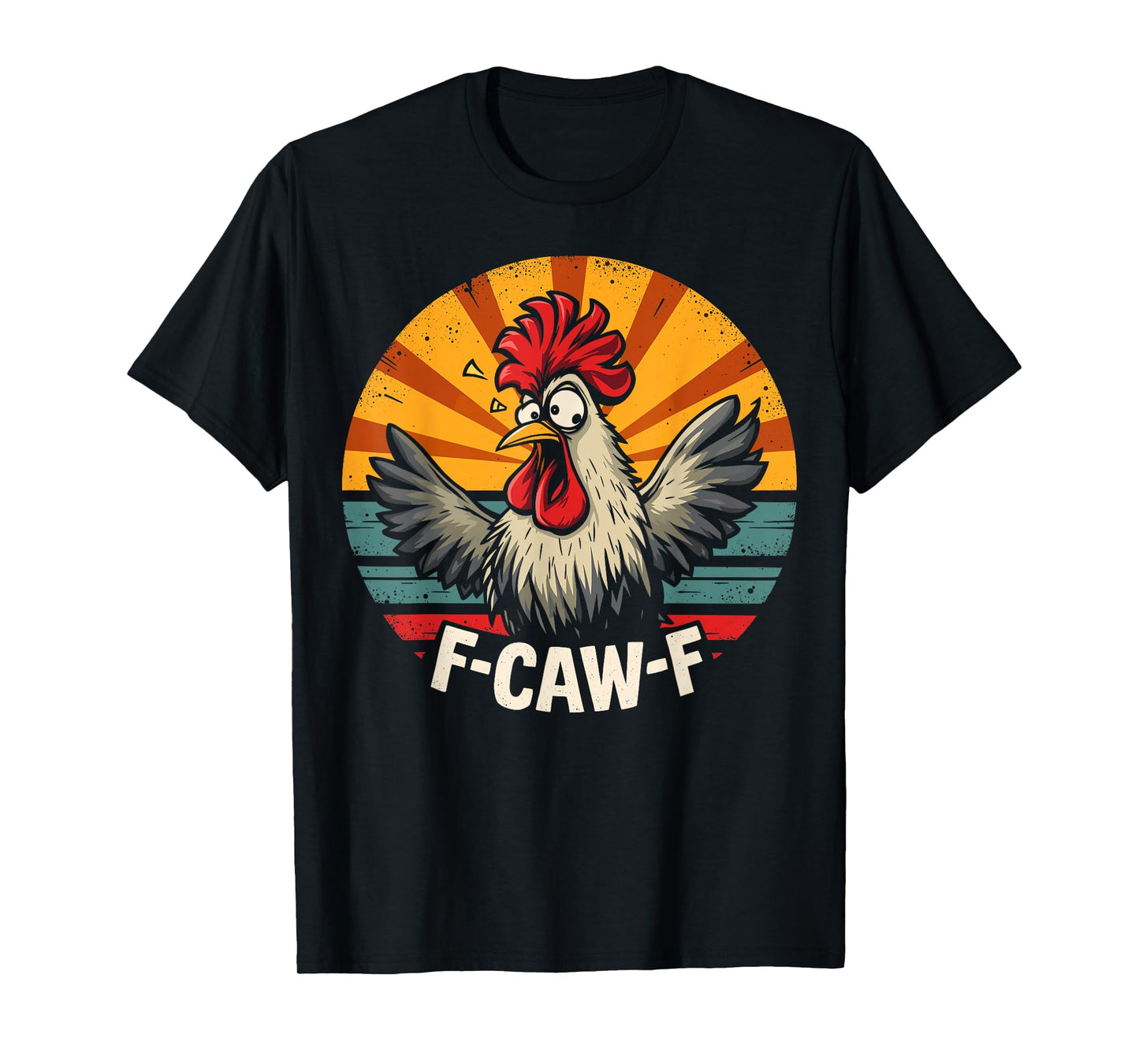 F-Caw-F Funny Rooster Retro Chicken Cartoon Humor FCAWF T-Shirt